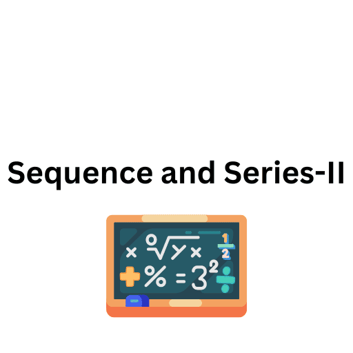 Sequence and Series-II